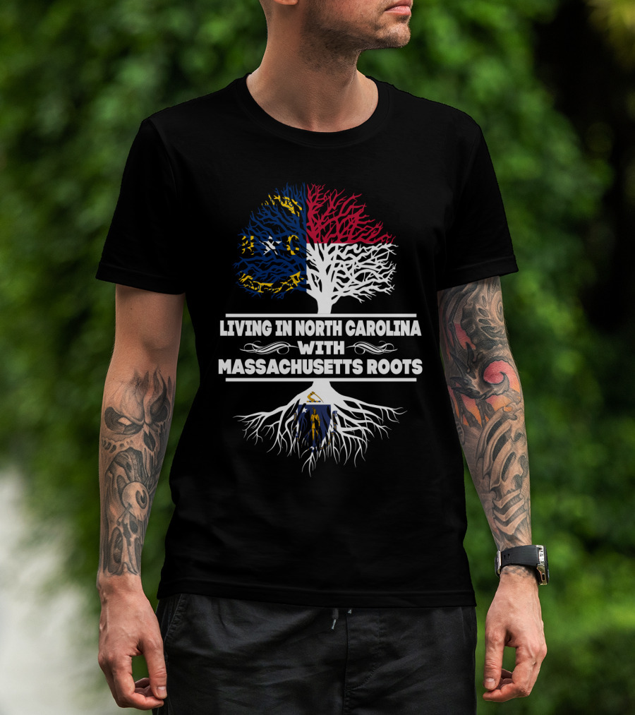 Living In North Carolina With Massachusetts Roots Tree Design Featuring State Flags T-Shirt