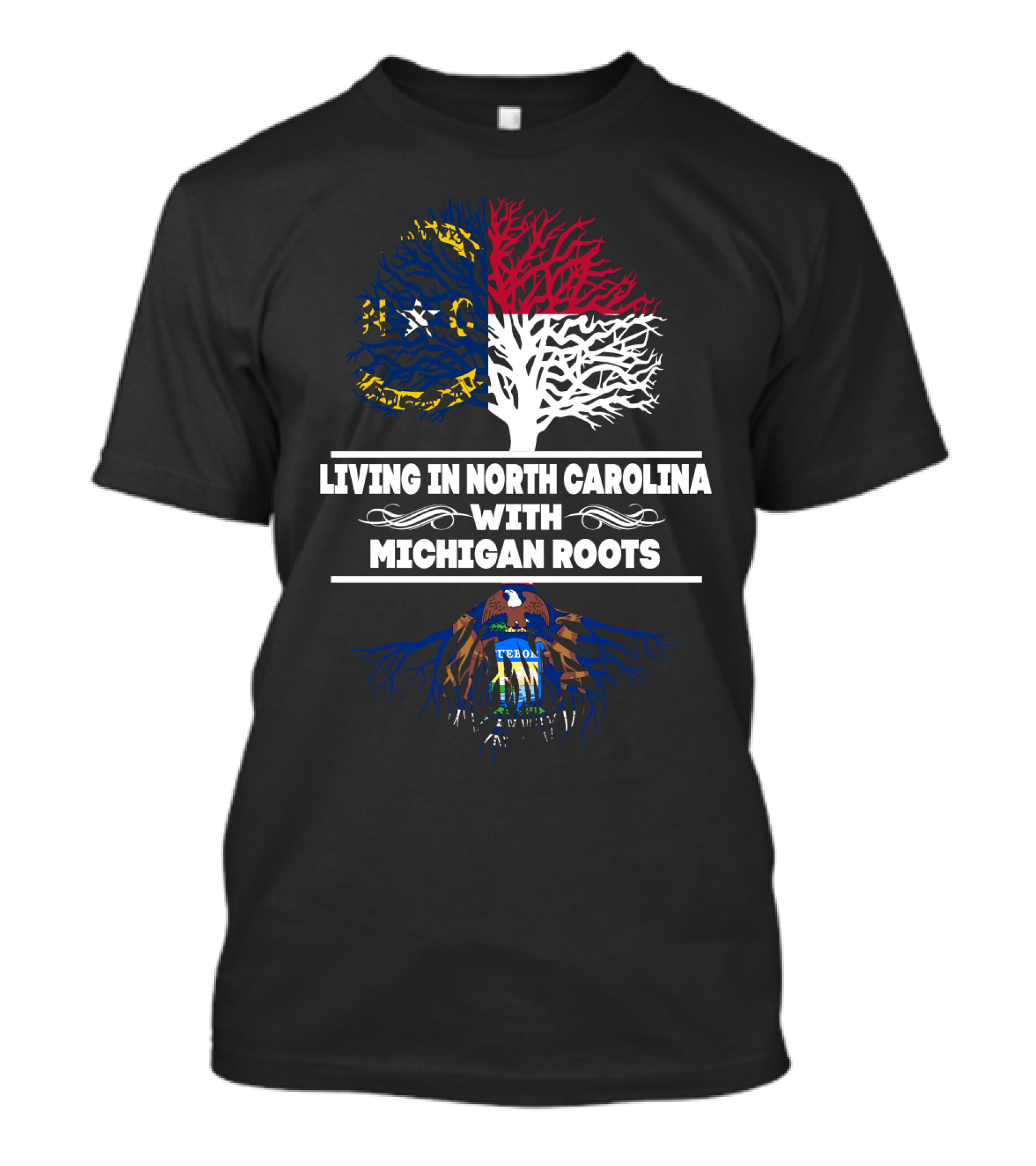 North Carolina Life With Michigan Roots Featuring State Flag And Coat Of Arms Tree T-Shirt