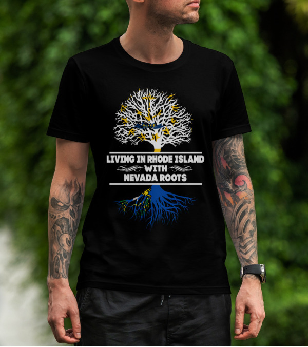 Rhode Island Living With Deep Nevada Roots Tree T-Shirt