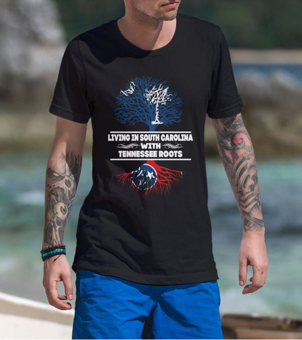 Living In South Carolina With Tennessee Roots Blue Tree Palmetto Red Roots Stars T-Shirt