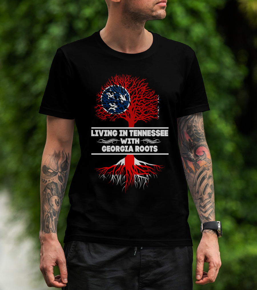 Living In Tennessee With Georgia Roots Tree Design Tennessee Flag And Roots T-Shirt