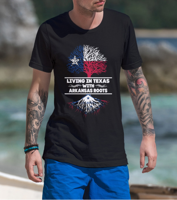 Living In Texas With Deep Arkansas Roots Showcasing Bold State Pride T-Shirt