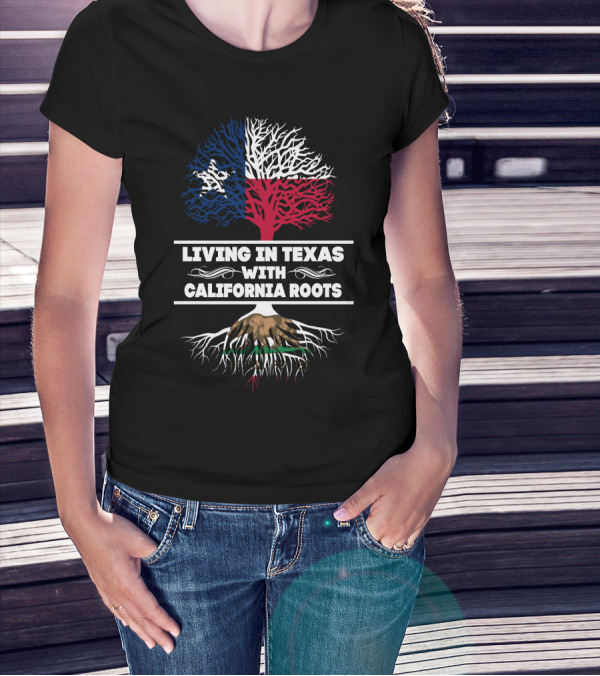 Living In Texas With California Roots Featuring Lone Star Flag And Bear Tree T-Shirt