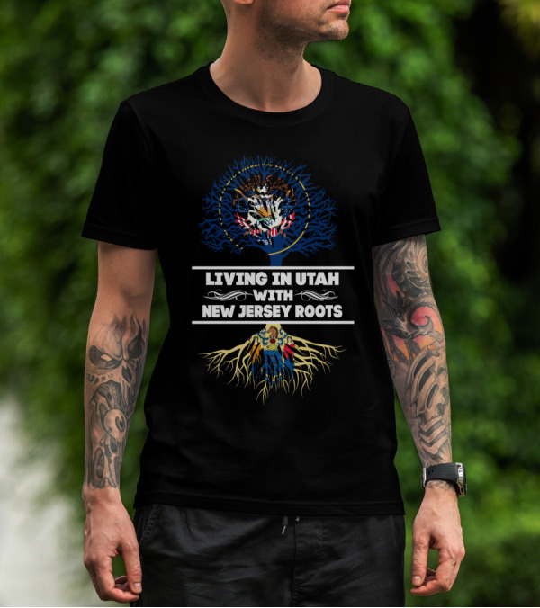 Utah Life Embracing New Jersey Heritage With State Flags And Roots T-Shirt