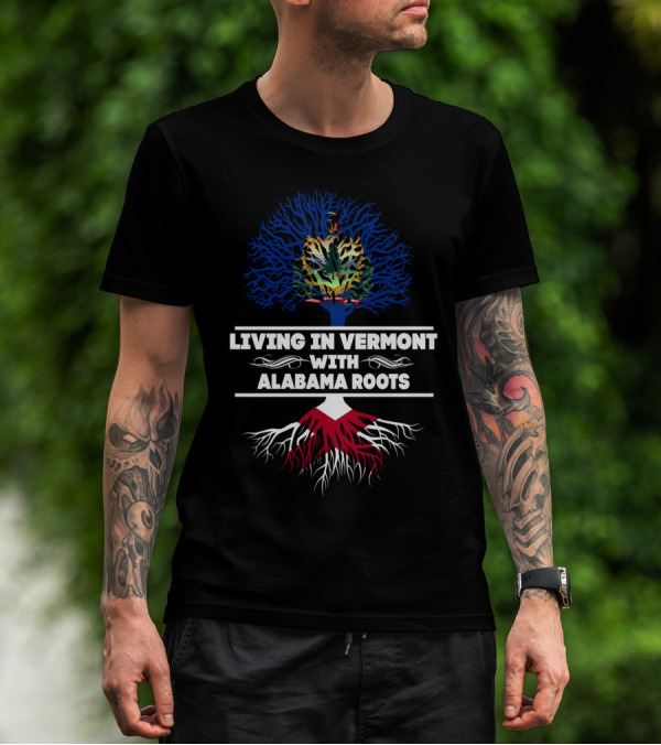 Living In Vermont With Alabama Roots Tree Design Vermont State Seal And Roots T-Shirt