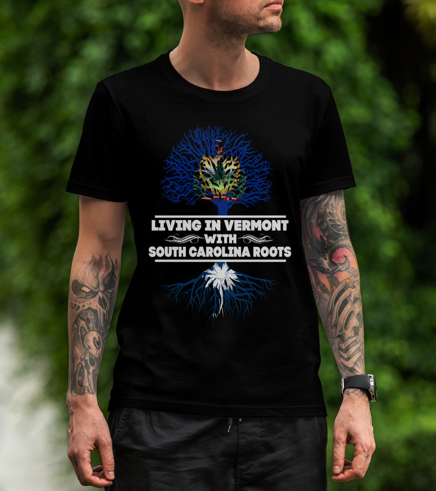 Vermont-Living With Strong South Carolina Roots - Symbolic Tree T-Shirt