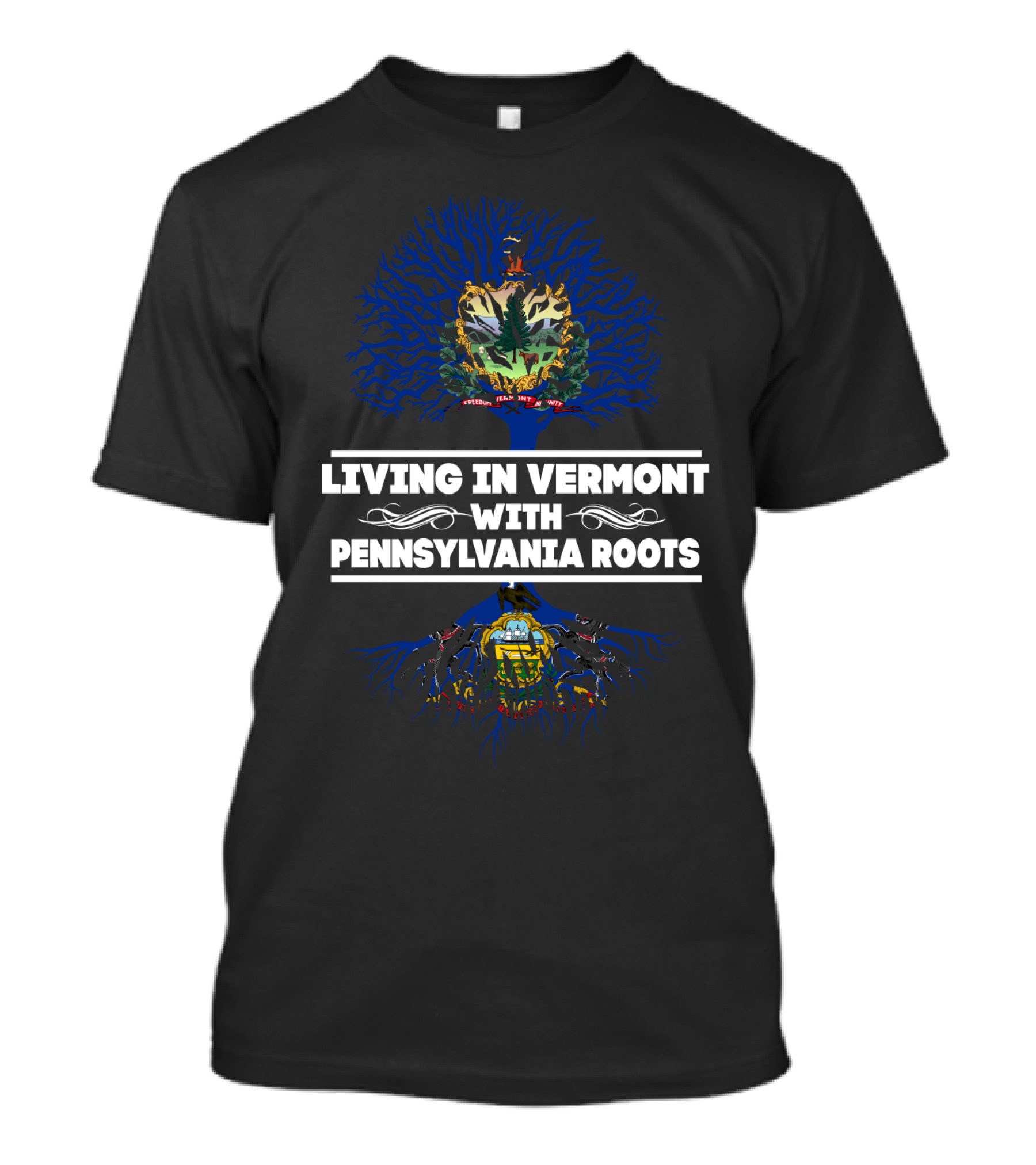 Vermont State Emblem Above Pennsylvania Flag Roots - Living In Vermont With Pennsylvania Roots T-Shirt