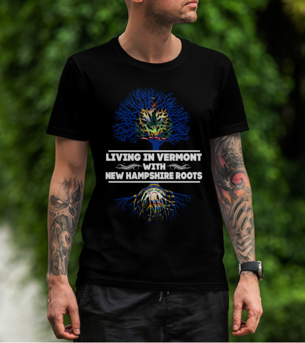 Living In Vermont With New Hampshire Roots Featuring State Seals And Tree Symbolism T-Shirt
