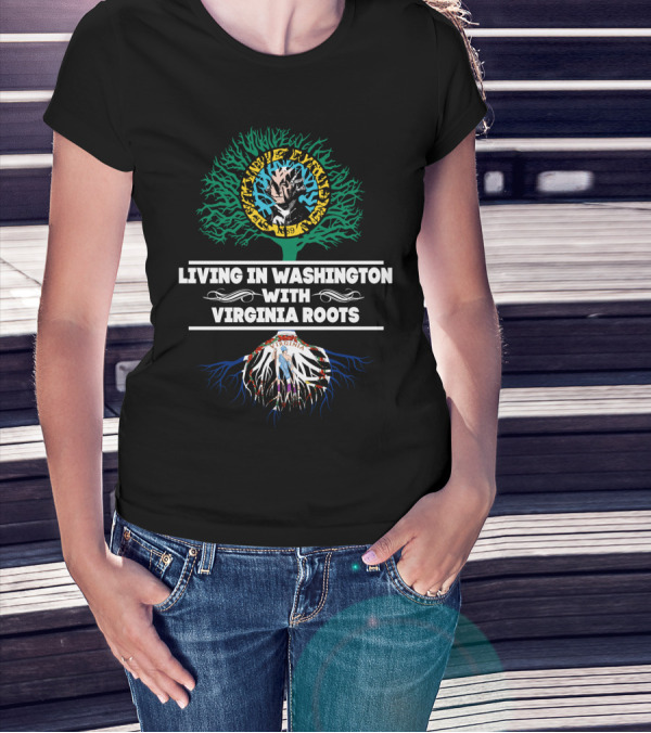 Living In Washington With Virginia Roots Featuring Virginia Tech Hokies And George Washington Seal T-Shirt