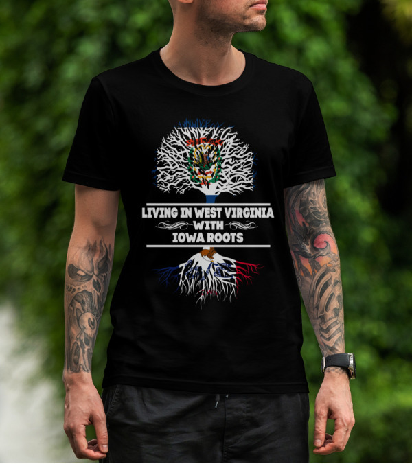 Living In West Virginia With Iowa Roots State-Themed Tree T-Shirt