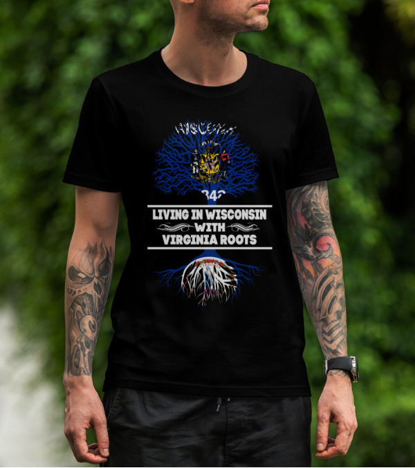 Living In Wisconsin With VIRGINIA Roots Featuring Wisconsin State Flag And 1848 Emblem T-Shirt