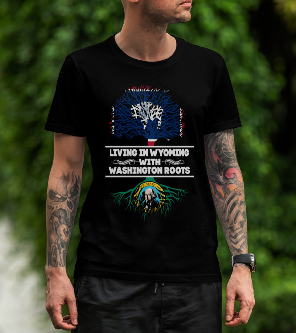 Living In Wyoming With Washington State Seal Roots Tree T-Shirt