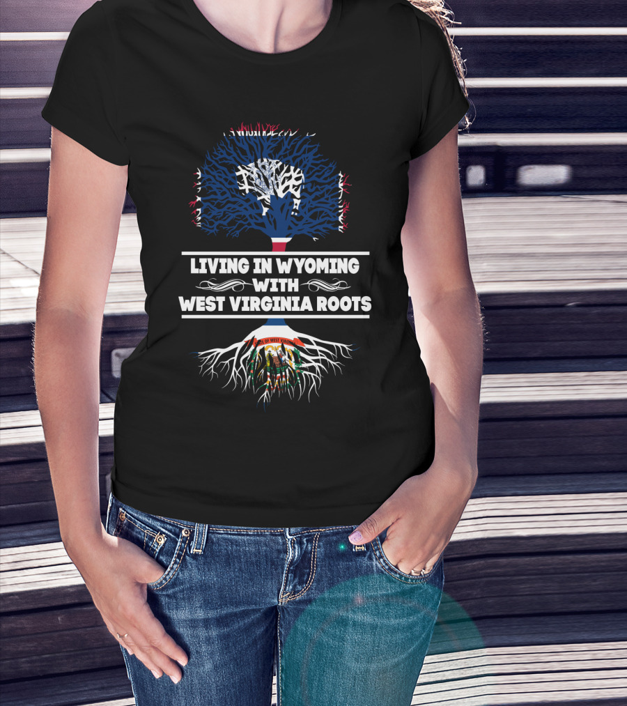 Living In Wyoming With West Virginia Roots Featuring State Flag Tree T-Shirt