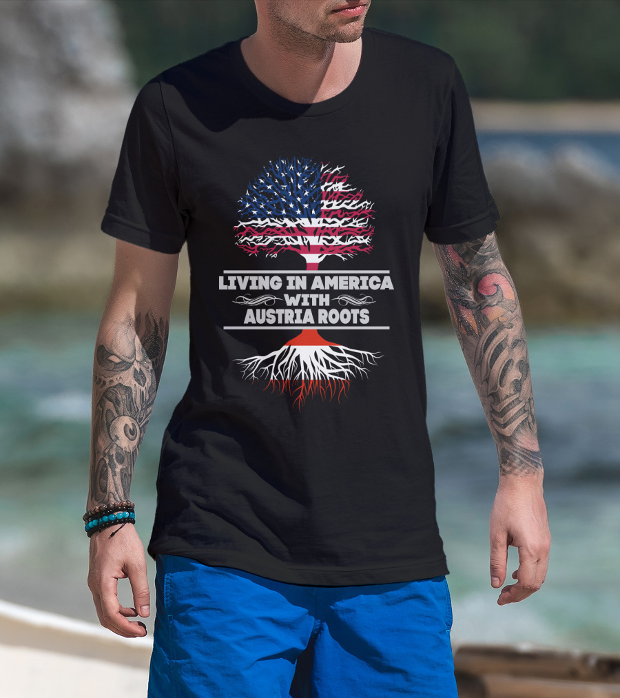 Living IN America With Austria Roots T-Shirt