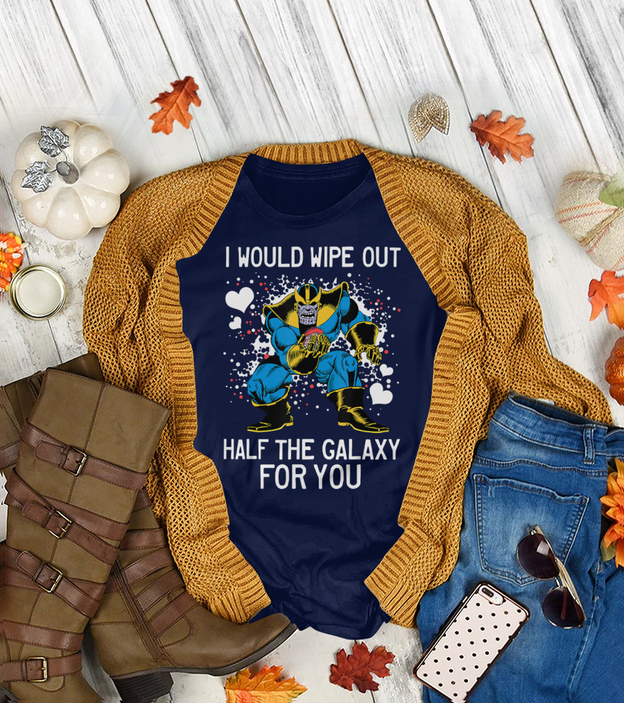 Marvel Thanos Wipe Out Half the Galaxy for You Valentine T-Shirt