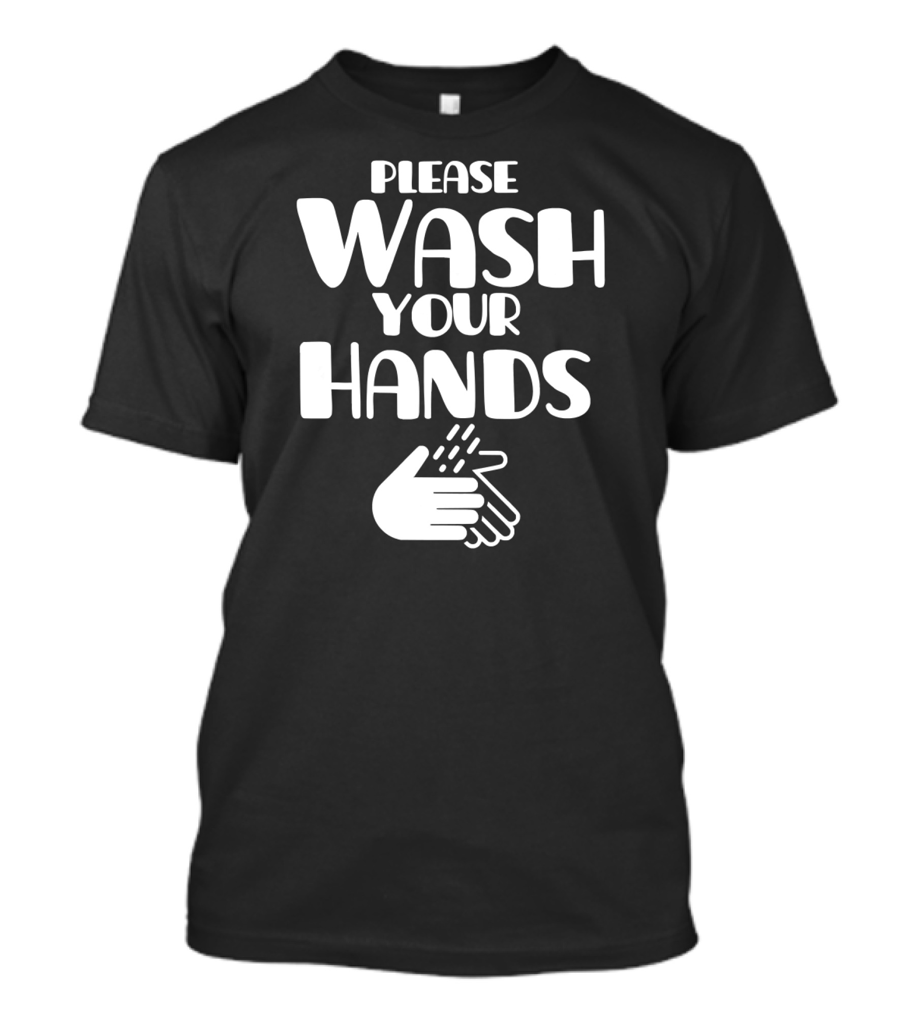 Please Wash Your Hands T-Shirt