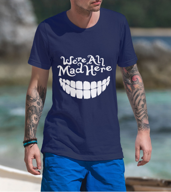 Cheshire Cat We're All Mad Here Alice In Wonderland T-Shirt