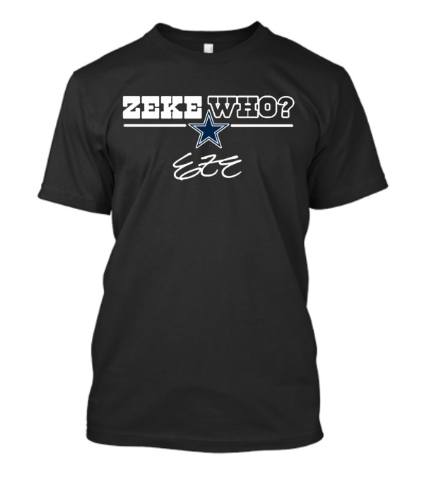 Cowboys Zeke Who Star Logo EZE Signature T-Shirt