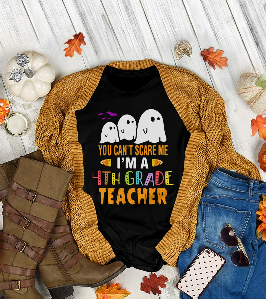 You Can't Scare Me I'm a 4th Grade Teacher Halloween Ghosts Candy Corn T-Shirt