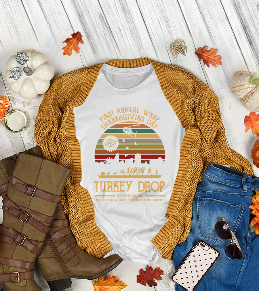 First Annual WKRP Thanksgiving Day Turkey Drop November 22 1978 As God Is My Witness I Thought Turkeys Could Fly T-Shirt