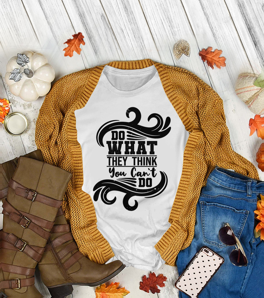 Do What They Think You Can't Do Swirl Motif T-Shirt