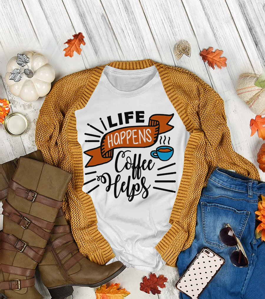 Life Happens Coffee Helps Cup Banner T-Shirt