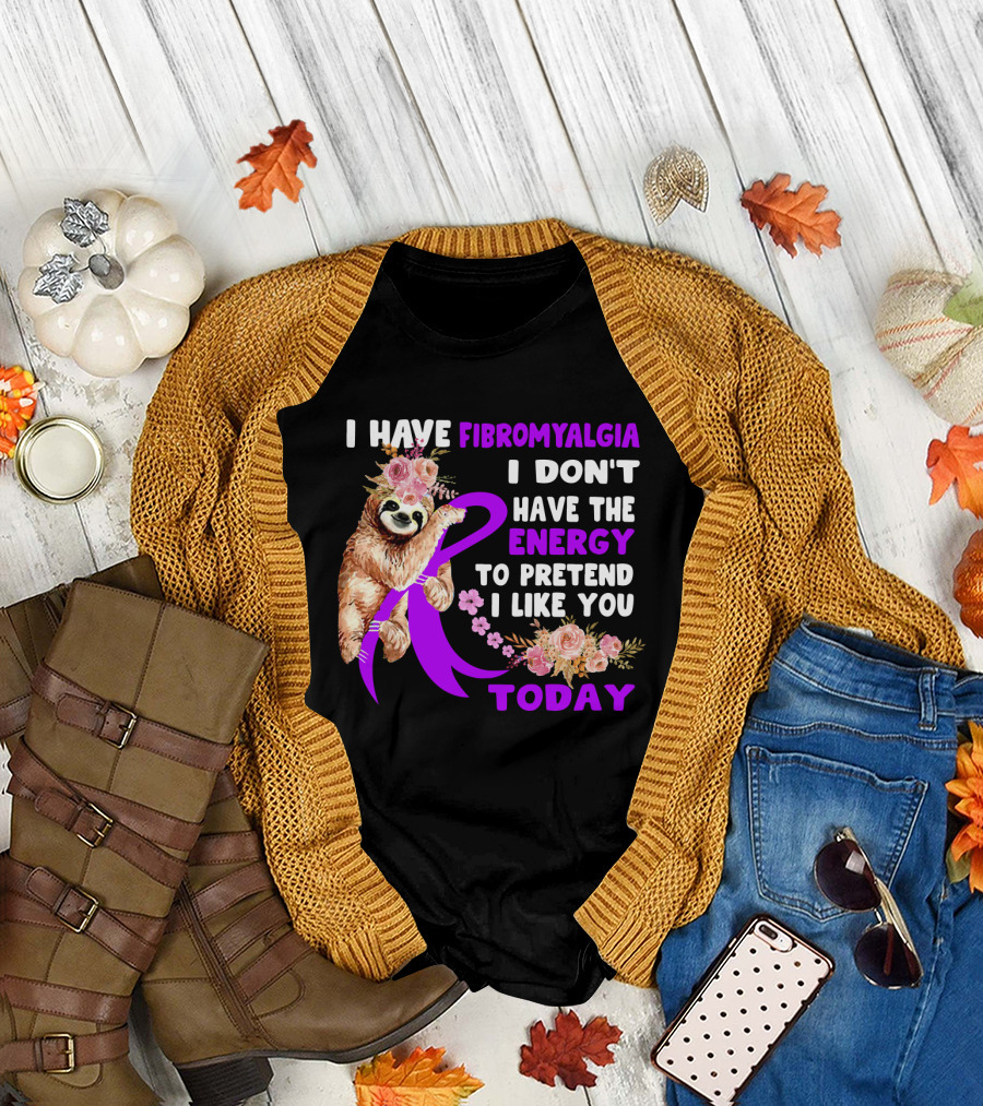 I Have Fibromyalgia I Don't Have The Energy to Pretend I Like You Today Sloth Floral T-Shirt