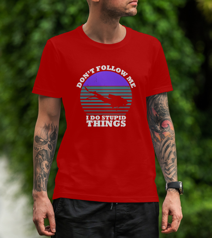 Don't Follow Me I Do Stupid Things Diving T-Shirt