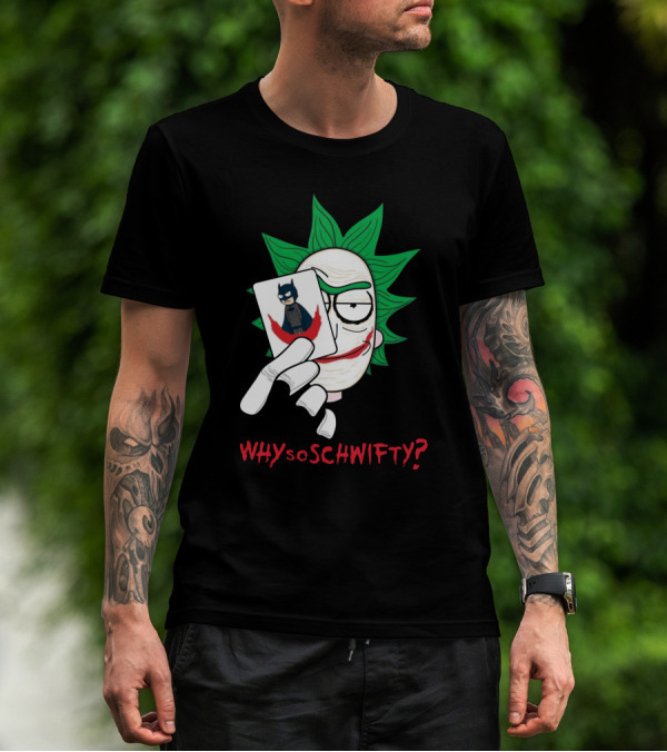 Rick Joker Morty Batman Why So Schwifty? T-Shirt