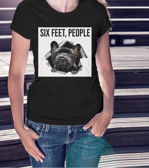 French Bulldog Six Feet People Face Mask Caution Message T-Shirt