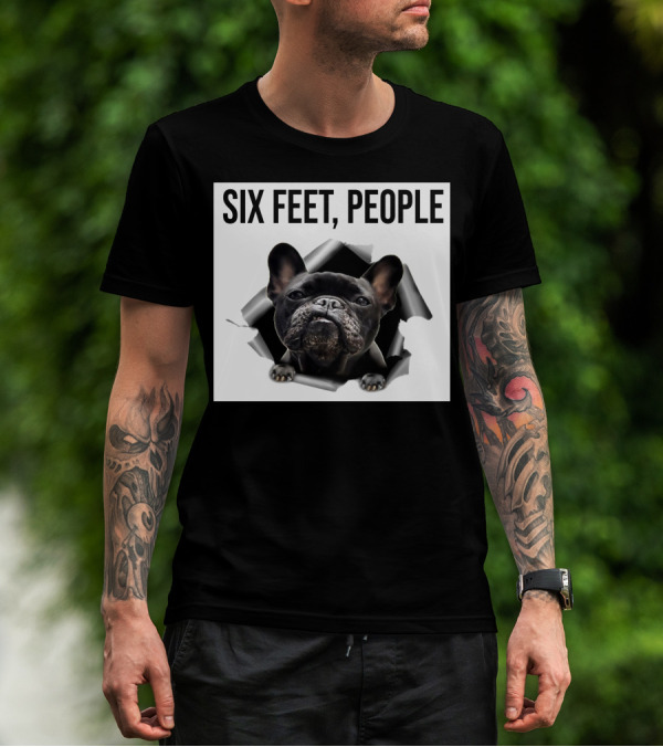 French Bulldog Six Feet People Face Mask Caution Message T-Shirt