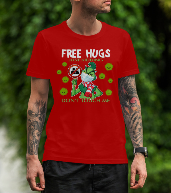 Grinch Free Hugs Just Kidding Don't Touch Me Masked Holiday Humor T-Shirt
