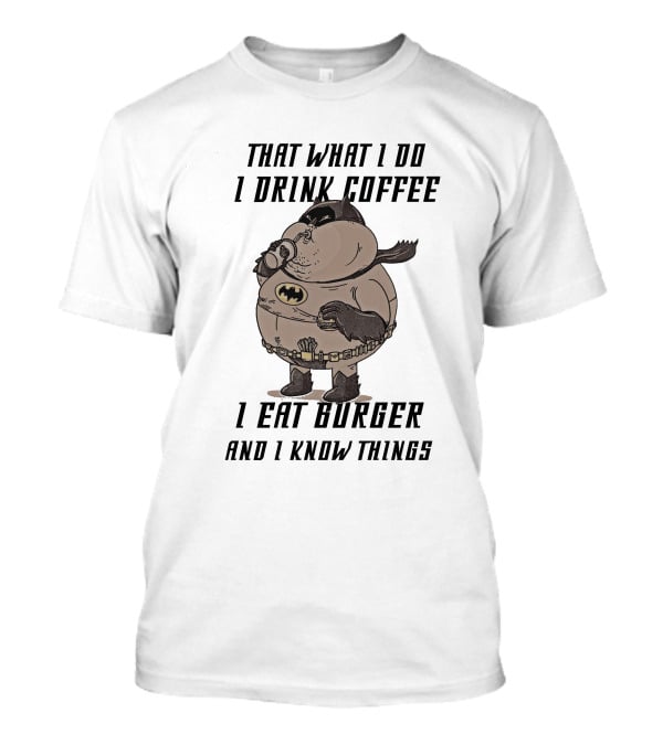 Fat Batman Drinking Coffee Eating Burger Knowing Things T-Shirt