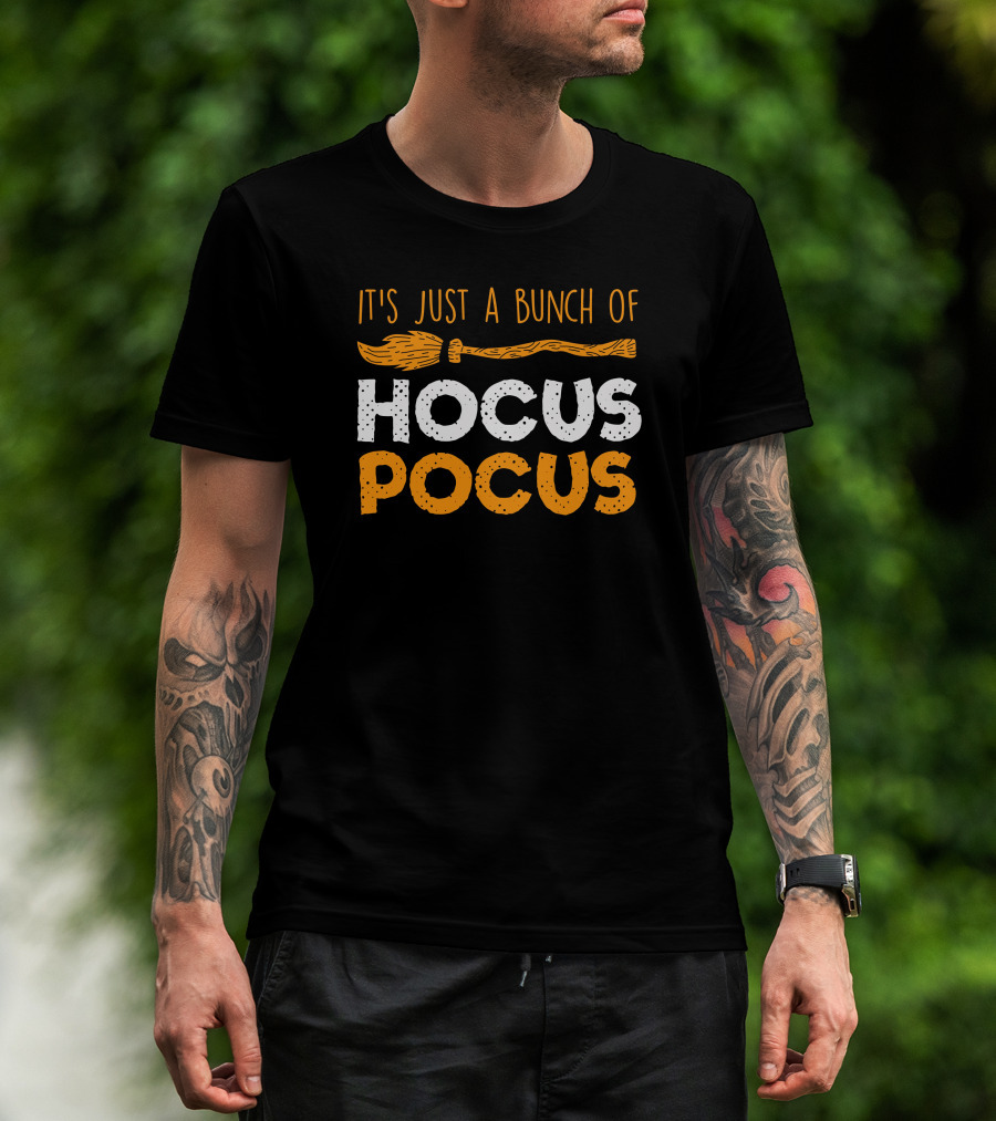 It's Just A Bunch Of Hocus Pocus Broomstick Halloween T-Shirt