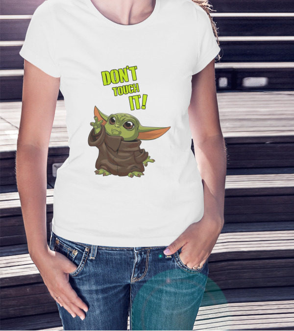 DON'T TOUCH IT Baby Yoda Grogu Mandalorian T-Shirt