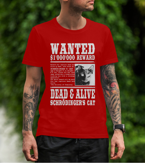 WANTED $1'000'000 REWARD DEAD And ALIVE SCHRÖDINGER'S CAT T-Shirt