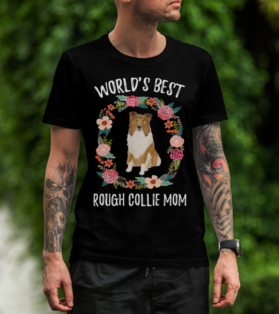 World's Best Rough Collie Mom Floral Wreath T-Shirt
