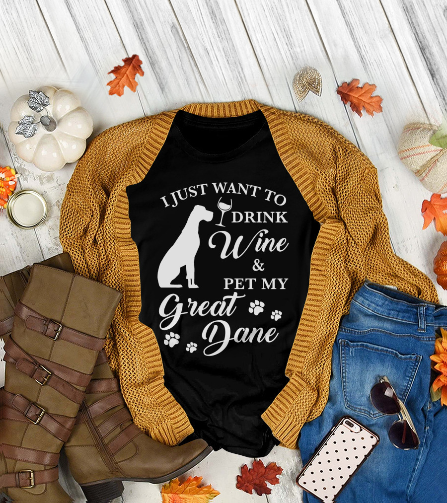 I Just Want to Drink Wine and Pet My Great Dane with Paw Prints and Wine Glass T-Shirt