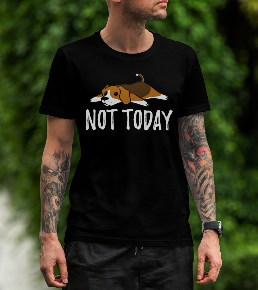 Beagle Not Today Relaxed Dog Classic Phrase T-Shirt