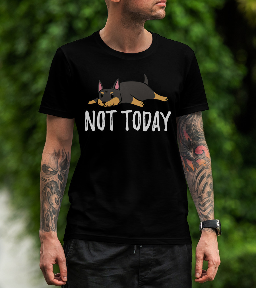 Not Today Doberman Relaxed T-Shirt