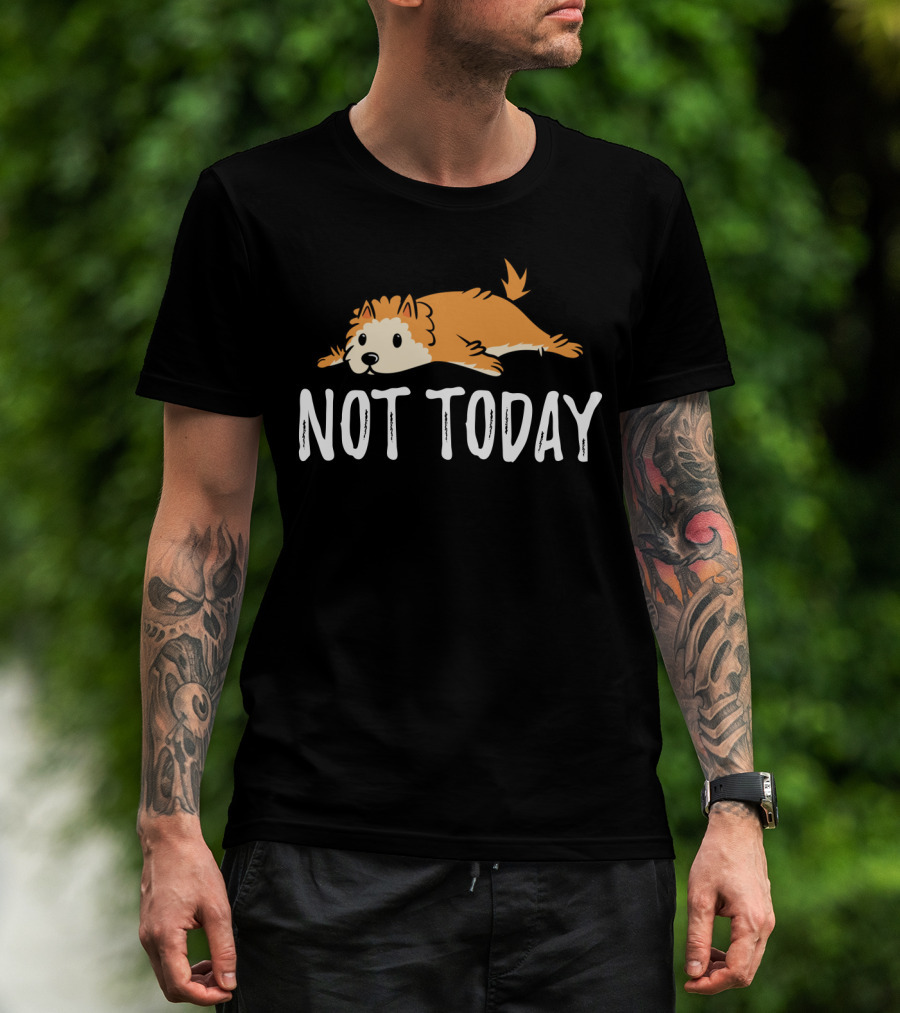 Not Today Pomeranian Lazy Dog Lounging T-Shirt