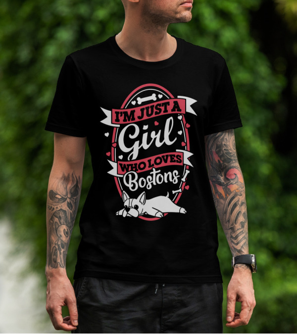 I'm Just A Girl Who Loves Bostons With Bones And Hearts Border T-Shirt