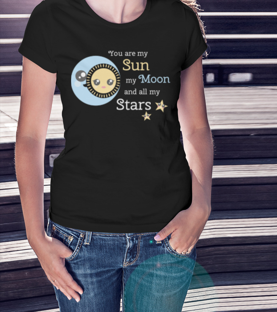 You Are My Sun My Moon And All My Stars Cute Celestial T-Shirt
