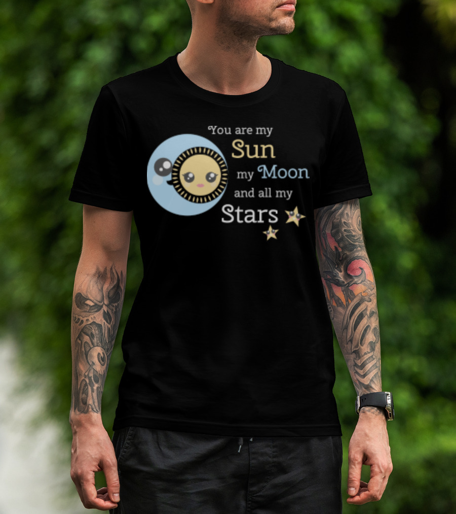 You Are My Sun My Moon And All My Stars Cute Celestial T-Shirt