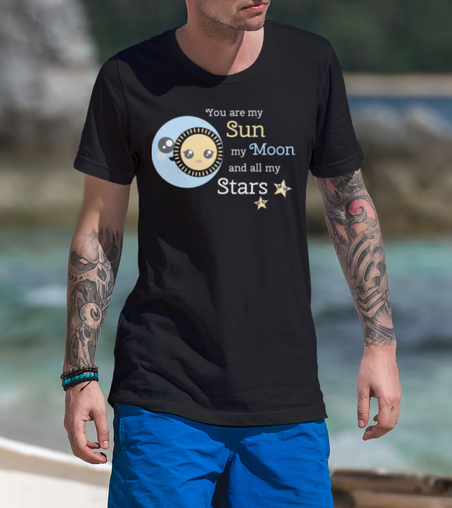 You Are My Sun My Moon And All My Stars Cute Celestial T-Shirt