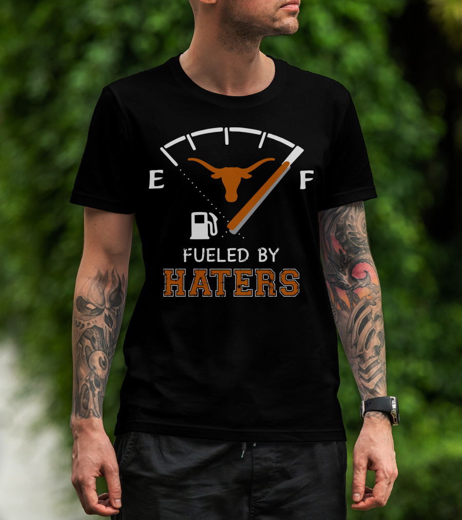 Fueled By Haters Gas Gauge Longhorn E F T-Shirt