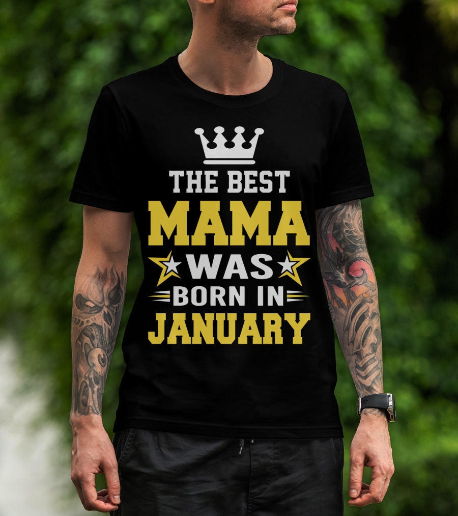 The Best Mama Was Born In January T-Shirt