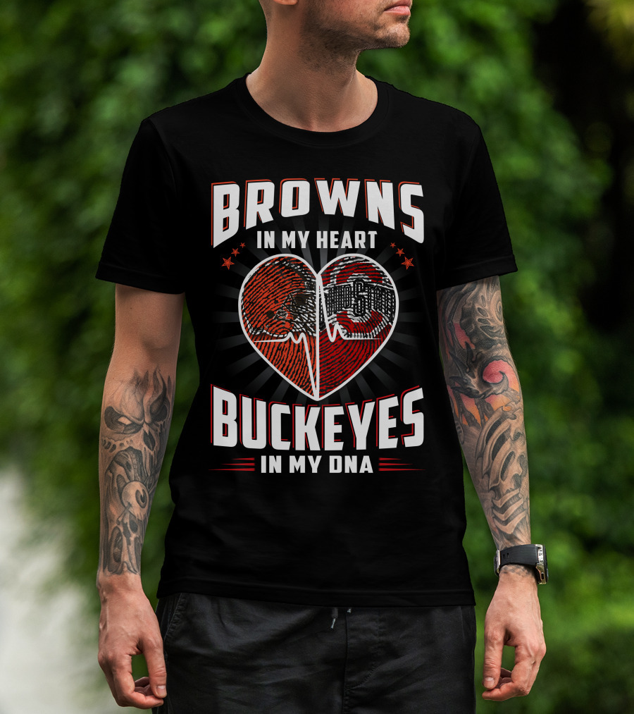 Browns In My Heart Ohio State Buckeyes In My Dna T-Shirt