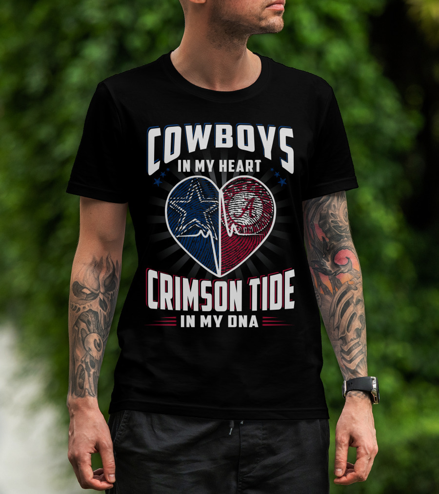 Cowboys In My Heart Crimson Tide In My Dna T-Shirt