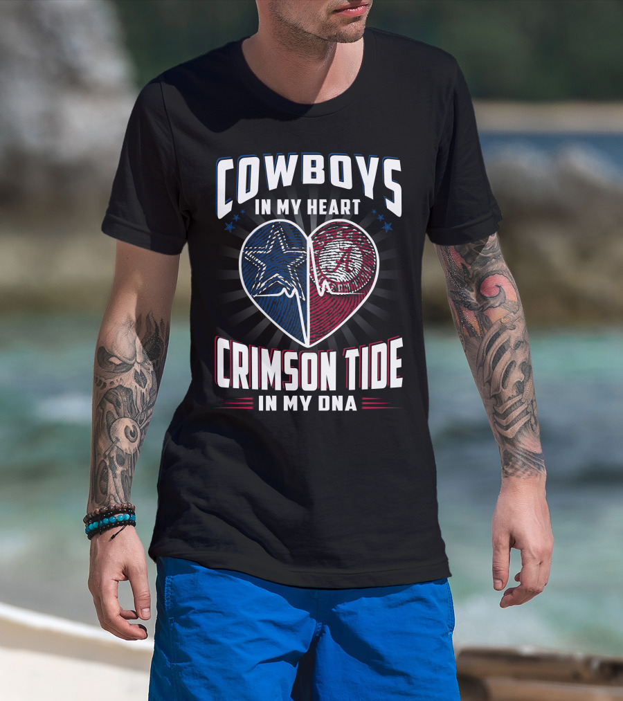 Cowboys In My Heart Crimson Tide In My Dna T-Shirt